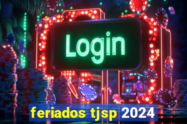 feriados tjsp 2024